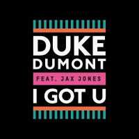 Track of the day: Duke Dumont feat. Jax Jones - I Got U (MK Remix)